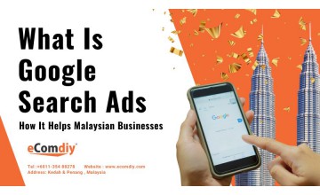What Is Google Search Ads and How It Helps Malaysian Businesses