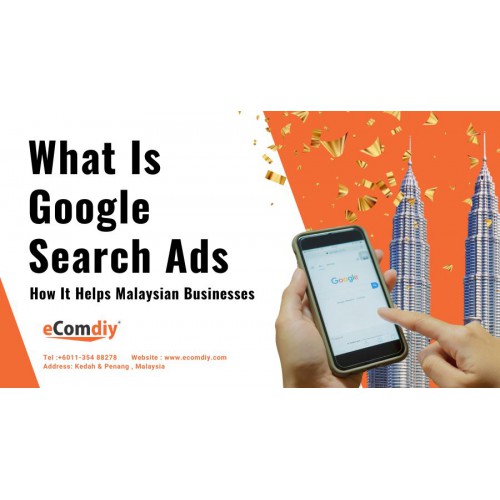 What Is Google Search Ads and How It Helps Malaysian Businesses What Is Google Search Ads and How It Helps Malaysian Businesses